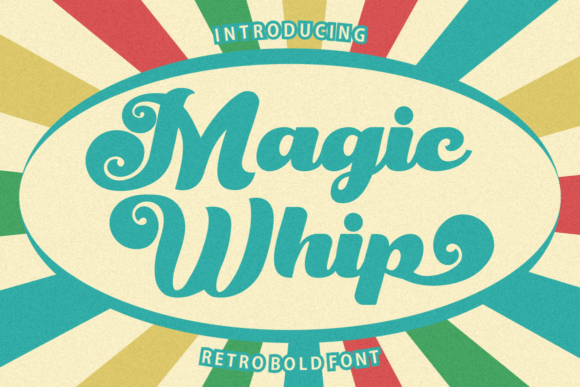 Magic Whip: The Font That Boosts Your Brand’s Retro Vibe